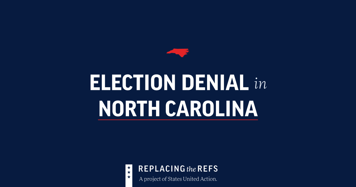 Election Denial In North Carolina • Replacing The Refs